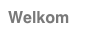 Welkom